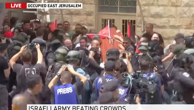 Desecration of Shireen Abu Akleh's funeral by baton-wielding armed Israeli police