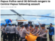 Australian group warns of new ‘arrests, torture’ in Papuan crackdown The Papua Police deploys 30 rangers