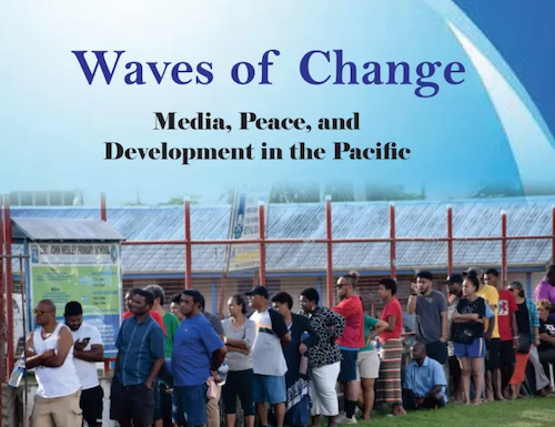The new book, Waves of Change: Media, Peace, and Development in the Pacific