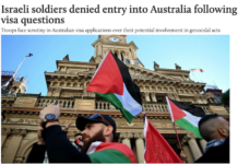 Australia has tightened scrutiny of Israeli soldiers making visa applications over their possible involvement in genocidal acts