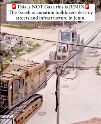 Israel destroying Gaza and now Jenin