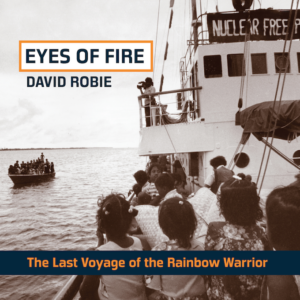 "Eyes of Fire: the Last Voyage of the Rainbow Warrior"