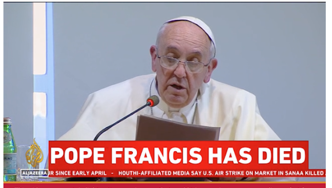 Pope Francis dies one day after first post-hospital public appearance and with final plea for Gaza How global news channel Al Jazeera reported the death of Pope Francis at 88