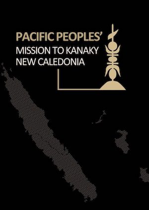 The full Kanaky People's Mission report