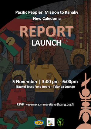 The People's Mission to Kanaky New Caledonia report will be launched tomorrow in Suva
