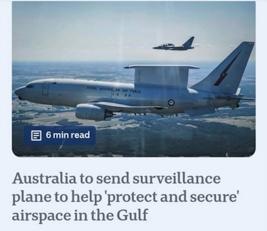 War on Iran: Australia should put trust in its neighbours not a modern Titanic rogue state The Wedgetail E-7 spy plane being sent by Australia to the Persian Gulf to help the US-Israeli aggression against Iran