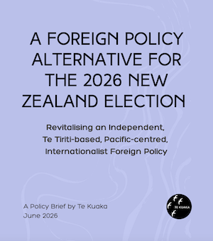 Te Kuaka's foreign policy "alternative" brief