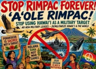 RIMPAC 2026: Part 2 – Hawai’ian activist torpedoes lies about US ‘security and respect’ A "Stop RIMPAC forever" poster.