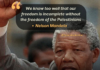 "It takes an enormous amount of courage and a reservoir of humility (to think less of oneself and more of others) to say the things needed to be said about violence, injustice and hypocrisy"
