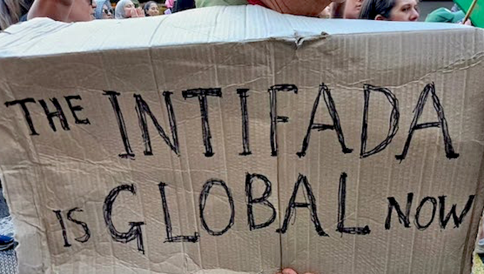 "The intifada is global now"